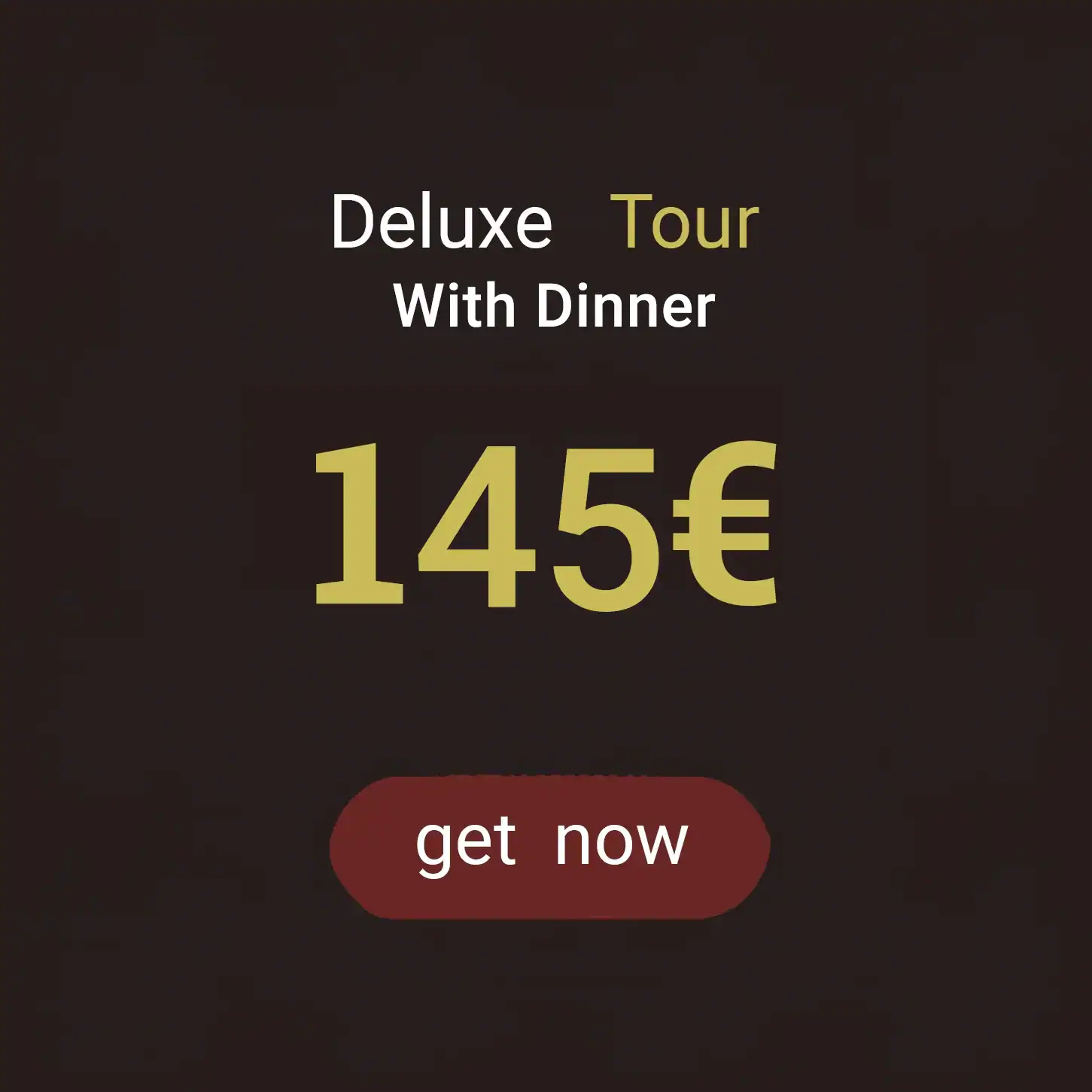 Deluxe Tour with Dinner